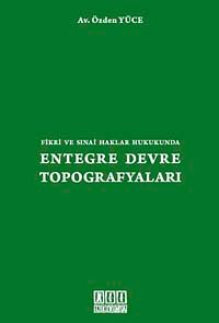 Fikri ve Sınai Haklar Hukukunda Entegre Devre Topografyaları