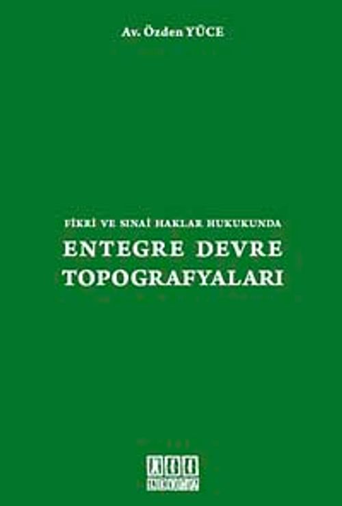 Fikri ve Sınai Haklar Hukukunda Entegre Devre Topografyaları