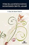 T&uuml;rk-İslam D&uuml;ş&uuml;ncesinde Muhyiddin İbn'&uuml;l Arabi