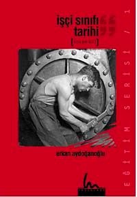 İşçi Sınıfı Tarihi & Kısa Bir Özet