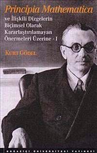 Principia Mathematica ve İlişkili Dizgelerin Biçimsel Olarak Kararlaştırılamayan Önermeleri Üzerine-1