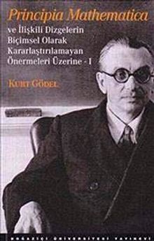 Principia Mathematica ve İlişkili Dizgelerin Biçimsel Olarak Kararlaştırılamayan Önermeleri Üzerine-1