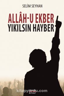 Allah-u Ekber Yıkılsın Hayber - Selim Seyhan