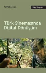 Türk Sinemasında Dijital Dönüşüm 