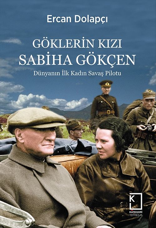 Göklerin Kızı Sabiha Gökçen & Dünyanın İlk Kadın Savaş Pilotu