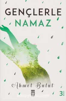 Gençlerle Namaz - Ahmet Bulut