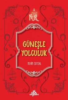 Güneşle Yolculuk / Eşsiz Nur 5