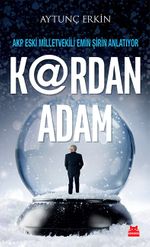 K@Rdan Adam & AKP Eski Milletvekili Emin Şirin Anlatıyor