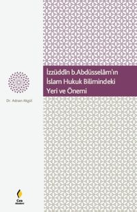 İzzüdin b.Abdüsselam'ın İslam Hukuk Bilimindeki Yeri ve Önemi  