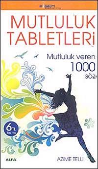 Mutluluk Tabletleri & Mutluluk Veren 1000 Söz