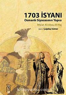 1703 İsyanı & Osmanlı Siyasasının Yapısı