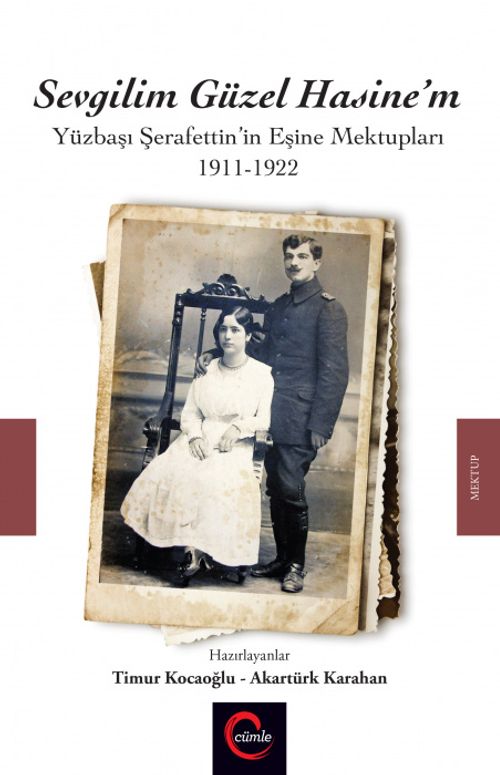 Sevgilim Güzel Hasine'm & Yüzbaşı Şerafettin'in Eşine Mektupları 1911-1922
