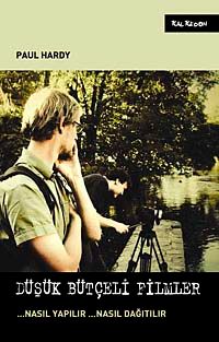 Düşük Bütçeli Filmler & Nasıl Yapılır Nasıl Dağıtılır