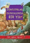 Dinozorlar D&uuml;nyasında Bir Yıl / Bul, Eğlen, &Ouml;ğren!