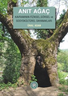 Anıt Ağaç & Kavramının Fiziksel, Görsel ve Sosyokültürel Dayanakları