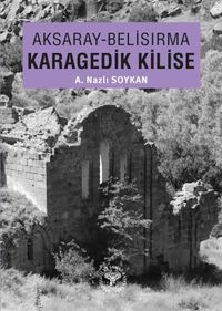 Aksaray - Belisırma & Karagedik Kilise