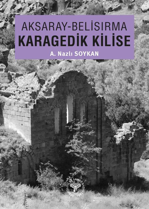 Aksaray - Belisırma & Karagedik Kilise