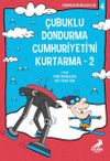 &Ccedil;ubuklu Dondurma Cumhuriyetini Kurtarma 2 / Nobinson&rsquo;un Maceraları 4