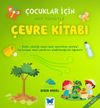 &Ccedil;ocuklar İ&ccedil;in Her Y&ouml;n&uuml;yle &Ccedil;evre Kitabı