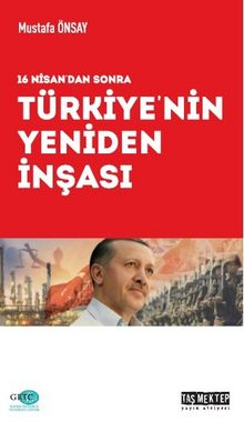 16 Nisan'dan Sonra Türkiye’nin Yeniden İnşası
