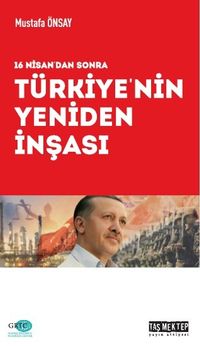 16 Nisan'dan Sonra Türkiye’nin Yeniden İnşası