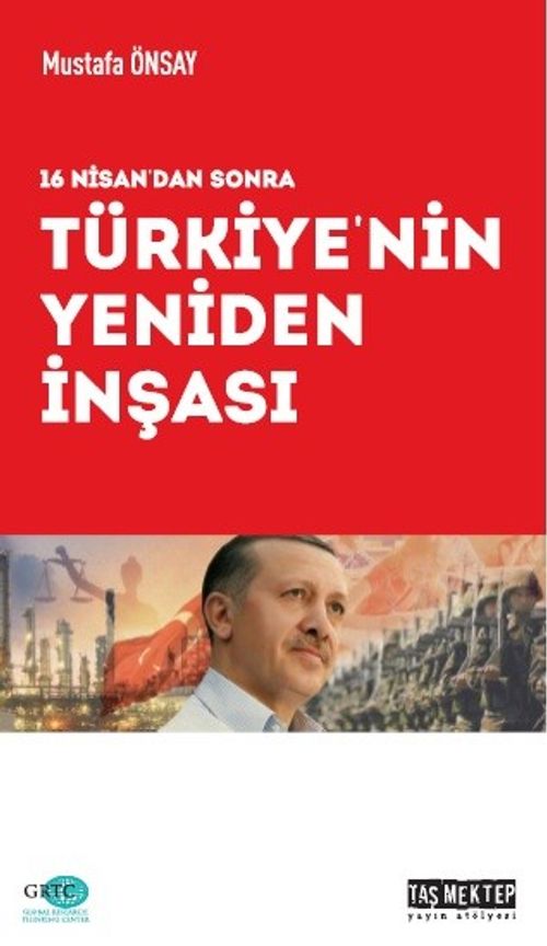 16 Nisan'dan Sonra Türkiye'nin Yeniden İnşası
