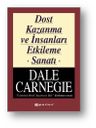Dost Kazanma ve İnsanları Etkileme Sanatı