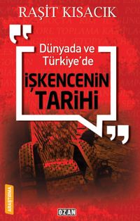 Dünyada ve Türkiye'de İşkencenin Tarihi