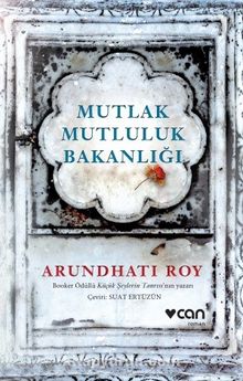 Mutlak Mutluluk Bakanlığı - Arundhati Roy