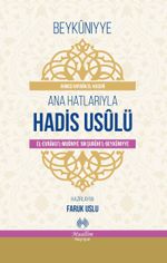 Ana Hatlarıyla  Hadis Usulü & (el-Evraku'l-Muğniye ‘an Şuruhi'l-Beykuniyye)
