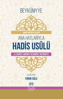 Ana Hatlarıyla  Hadis Usulü & (el-Evraku'l-Muğniye ‘an Şuruhi'l-Beykuniyye)