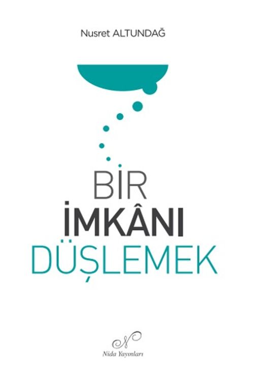Bir İmkanı Düşlemek