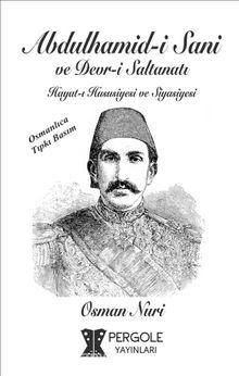Abdülhamidi Sani Devri Saltanatı Hayatı Hususiye ve Siyasiyesi (Osmanlıca)