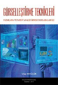 Görselleştirme Teknikleri & Pazarlama ve Patent Analizi Örnek Uygulamaları İle