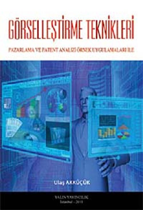 Görselleştirme Teknikleri & Pazarlama ve Patent Analizi Örnek Uygulamaları İle