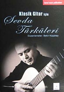 Klasik Gitar İçin Sevda Türküleri - Bilinmeyen Yazar
