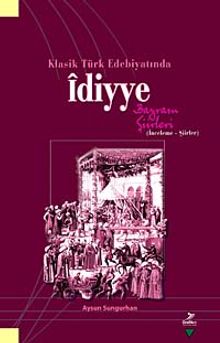 Klasik Türk Edebiyatında Idiyye & Bayram Şiirleri (İnceleme-Şiirler)