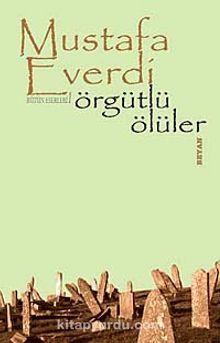 Örgütlü Ölüler - Mustafa Everdi