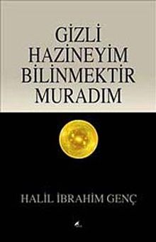 Gizli Hazineyim Bilinmektir Muradım