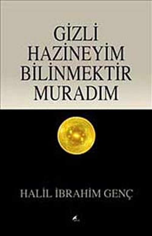 Gizli Hazineyim Bilinmektir Muradım