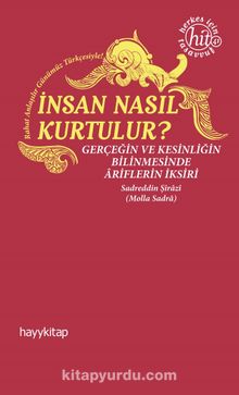 İnsan Nasıl Kurtulur? - Sadreddin Şirazi