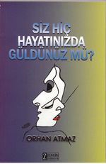 Siz Hiç Hayatınızda Güldünüz Mü?