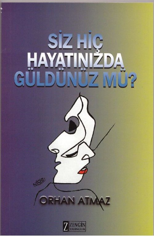 Siz Hiç Hayatınızda Güldünüz Mü?
