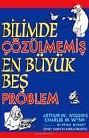 Bilimde &Ccedil;&ouml;z&uuml;lmemiş En B&uuml;y&uuml;k Beş Problem