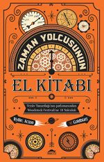 Zaman Yolcusunun El Kitabı & Vezüv Yanardağı'nın Patlamasından Woodstock Festivali'ne 18 Yolculuk