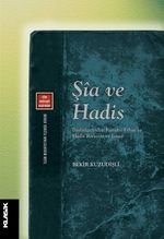 Şia ve Hadis & Başlangıcından Kütüb-i Erbaa'ya Hadis Rivayeti ve İsnad