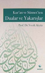 Kur'an ve Sünnet'ten Dualar ve Yakarışlar