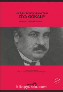 Bir Fikir Adamının Romanı: Ziya Gökalp - Mehmet Emin Erişirgil