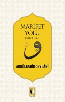 Marifet Yolu - Seyyid Abdülkadir Geylani