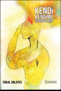 Kendi Kendime  Konuştuklarım